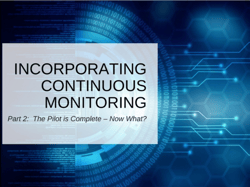 Part 2:  Incorporating Continuous Monitoring into Your Third-Party Risk Management Program: The Pilot is Complete – Now What?