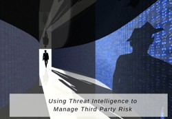 Using Threat Intelligence to Manage Third Party Risk: The Boy Who Cried Wolf
